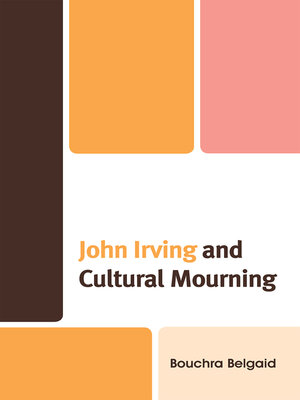 cover image of John Irving and Cultural Mourning